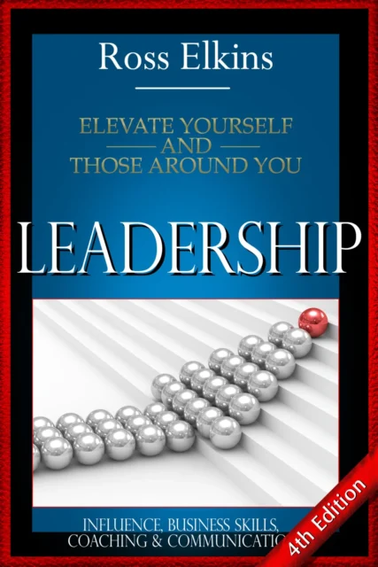 Leadership: Influence, Business Skills, Coaching and Communication